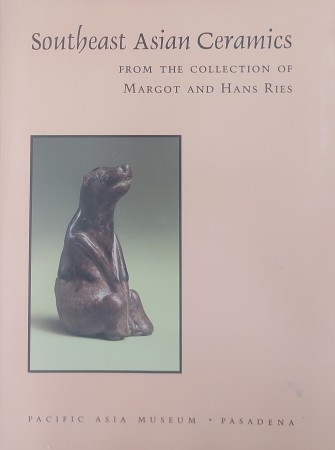 First  cover of 'SOUTHEAST ASIAN CERAMICS FROM THE COLLECTION OF MARGOT AND HANS RIES.'