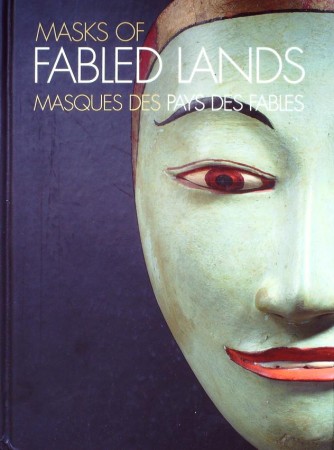 First  cover of 'MASKS OF FABLED LANDS/MASQUES DES PAYS DES FABLE.'