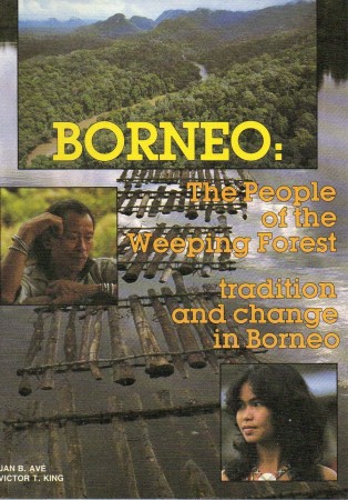 First  cover of 'BORNEO: THE PEOPLE OF THE WEEPING FOREST, TRADITION AND CHANGE IN BORNEO.'