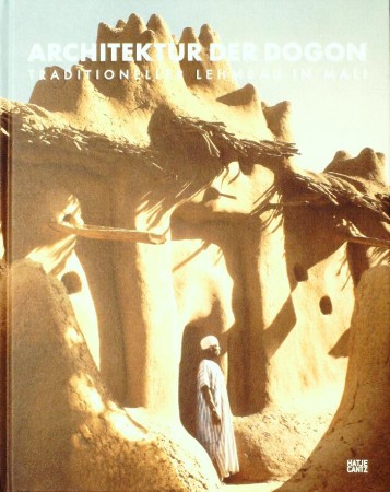 First  cover of 'ARCHITECTUR DER DOGON. TRADITIONELLER LEHMBAU IN MALI.'