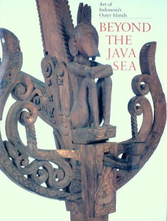 First  cover of 'BEYOND THE JAVA SEA. ART OF INDONESIA'S OUTER ISLANDS.'