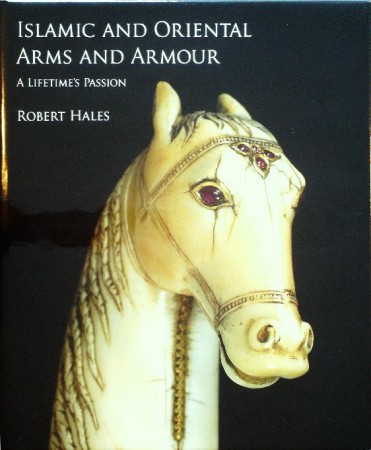 First  cover of 'ISLAMIC AND ORIENTAL ARMS AND ARMOUR. A LIFETIME'S PASSION.'