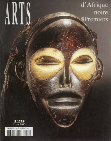 First  cover of 'ARTS D'AFRIQUE NOIRE, ARTS PREMIERS NO. 128 HIVER 2003 [MAGAZINE]. TEXT: FRENCH.'