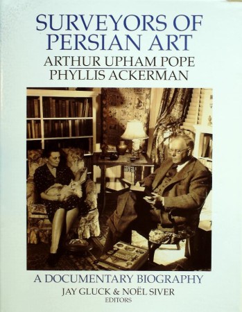 First  cover of 'SURVEYORS OF PERSIAN ART. A DOCUMENTARY BIOGRAPHY OF ARTHUR UPHAM POPE AND PHYLLIS ACKERMAN.'