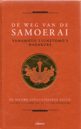 First  cover of 'DE WEG VAN DE SAMOERAI. YAMAMOTO TSUNETOMO'S HAGAKURE.'