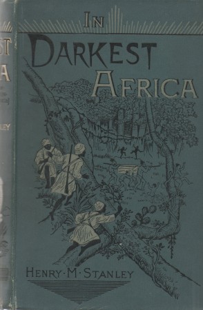 First  cover of 'IN DARKEST AFRICA. OR THE QUEST, RESCUE, AND RETREAT OF EMIN, GOVERNOR OF EQUATORIA.'