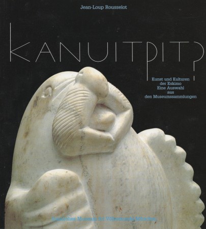 First  cover of 'KANUITPIT? KUNST UND KULTUREN DER ESKIMO. EINE AUSWAHL AUS DEN MUSEUMSSAMMLUNGEN.'