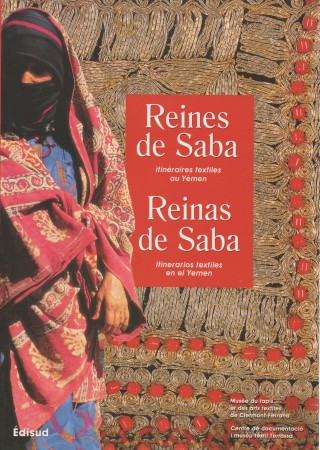 First  cover of 'REINES DE SABA. ITINÉRAIRES TEXTILES AU YÉMEN. REINAS DE SABA. ITINERARIOS TEXTILES EN EL YEMEN.'