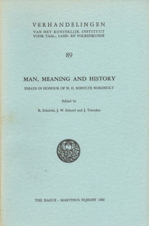 First  cover of 'MAN, MEANING AND HISTORY. ESSAYS IN HONOUR OF H.G. SCHULTE NORDHOLT.'