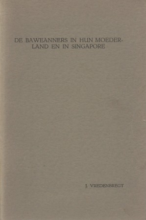 First  cover of 'DE BAWEANNERS IN HUN MOEDERLAND EN IN SINGAPORE. EEN BIJDRAGE TOT DE KULTURELE ANTROPOLOGIE VAN ZUIDOOST-AZIË.'