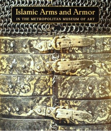 First  cover of 'ISLAMIC ARMS AND ARMOR IN THE METROPOLITAN MUSEUM OF ART.'