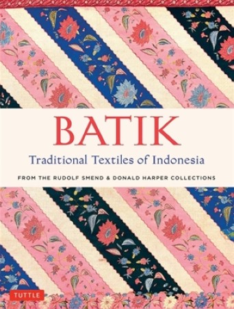 First  cover of 'BATIK, TRADITIONAL TEXTILES OF INDONESIA. FROM THE RUDOLF SMEND & DONALD HARPER COLLECTIONS.'