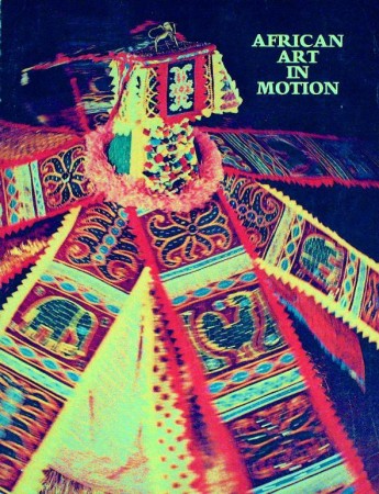 First  cover of 'AFRICAN ART IN MOTION. ICON AND ACT IN THE COLLECTION OF KATHERINE CORYTON WHITE.'