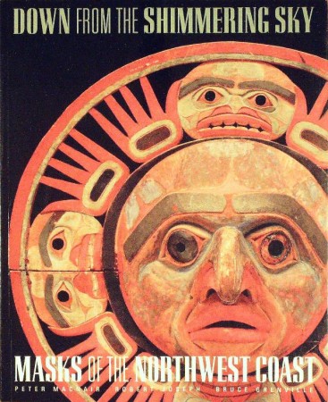 First  cover of 'DOWN FROM THE SHIMMERING SKY. MASKS OF THE NORTHWEST COAST.'