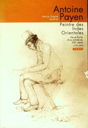 First  cover of 'ANTOINE PAYEN, PEINTRE DES INDES ORIENTALES; VIE ET ECRITS D'UN ARTISTE DU XIXe SIECLE (1792-1853).'
