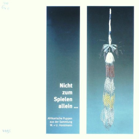 First  cover of 'NICHT ZUM SPIELEN ALLEIN. AFRIKANISCHE PUPPEN AUS DER SAMMLUNG W. + U. HORSTMANN.'