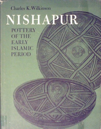 First  cover of 'NISHAPUR. POTTERY OF THE EARLY ISLAMIC PERIOD.'