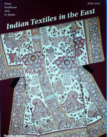 First  cover of 'INDIAN TEXTILES IN THE EAST. FROM SOUTHEAST ASIA TO JAPAN.'