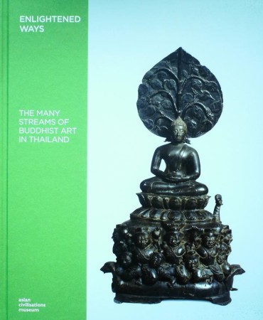 First  cover of 'ENLIGHTENED WAYS. THE MANY STREAMS OF BUDDHIST ART IN THAILAND.'