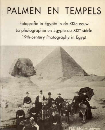 First  cover of 'PALMEN EN TEMPELS. FOTOGRAFIE IN EGYPTE IN DE XIXE EEUW. / LA PHOTOGRAPHIE EN EGYPTE AU XIXE SIÈCLE. / 19TH-CENTURY PHOTOGRAPHY IN EGYPT.'
