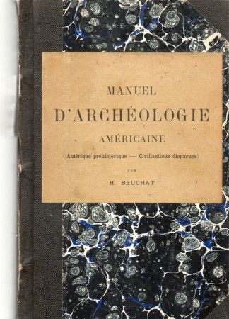 First  cover of 'MANUEL D'ARCHÉOLOGIE AMÉRICAINE. (AMÉRIQUE PRÉHISTORIQUE - CIVILISATIONS DISPARUES).'