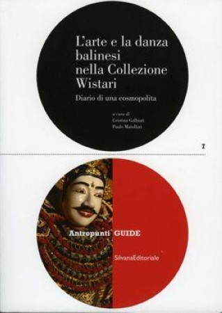 First  cover of 'L'ARTE E LA DANZA BALINESI NELLA COLLEZIONE WISTARI. DIARIO DI UNA COSMOPOLITA.'