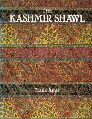 First  cover of 'THE KASHMIR SHAWL AND ITS INDO-FRENCH INFLUENCE.'
