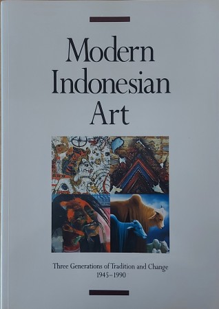 First  cover of 'MODERN INDONESIAN ART. THREE GENERATIONS OF TRADITION AND CHANGE 1945-1990.'