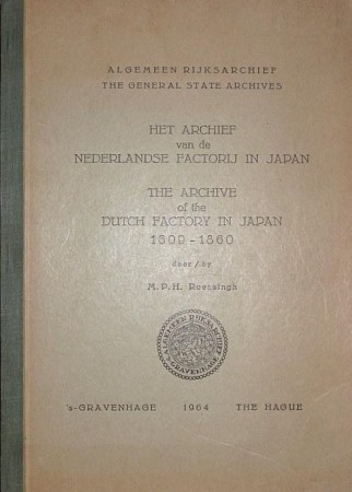 First  cover of 'HET ARCHIEF VAN DE NEDERLANDSE FACTORIJ IN JAPAN/THE ARCHIVE OF THE DUTCH FACTORY IN JAPAN, 1609-1860.'