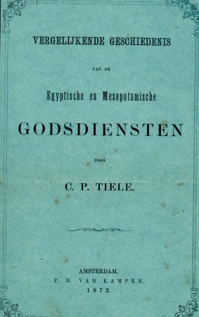 First  cover of 'VERGELIJKENDE GESCHIEDENIS VAN DE EGYPTISCHE EN MESOPOTAMISCHE GODSDIENSTEN. EERSTE STUK, GESCHIEDENIS VAN DEN EGYPTISCHEN GODSDIENST.'