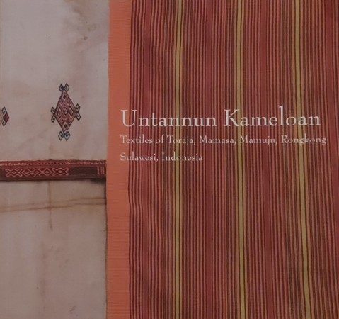 First  cover of 'UNTANNUN KAMELOAN. TEXTILES OF TORAJA, MAMASA, MAMUJU, RONGKONG, SULAWESI, INDONESIA.'