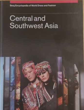 First  cover of 'BERG ENCYCLOPEDIA OF WORLD DRESS AND FASHION VOL 5: CENTRAL AND SOUTHWEST ASIA.'