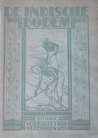First  cover of 'DE INDISCHE BODEM. Met 2 gekleurde kaarten en 3 gekleurde platen buiten den tekst en 327 illustraties in den tekst.'