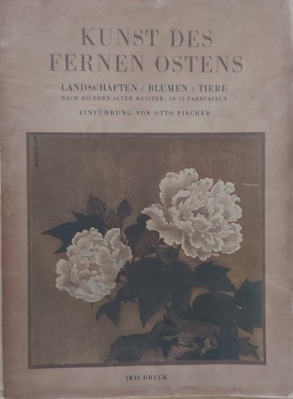 First  cover of 'KUNST DES FERNEN OSTENS. LANDSCHFTEN - BLUMEN - TIERE.'