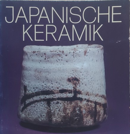 First  cover of 'JAPANISCHE KERAMIK. KUNSTWERKE HISTORISCHER EPOCHEN UND DER GEGENWART.'