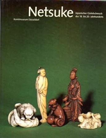 First  cover of 'NETSUKE. JAPANISCHER GÜRTELSCHMUCK DES 18. BIS 20. JAHRHUNDERTS AUS EINER WESTDEUTSCHEN PRIVATSAMMLUNG.'