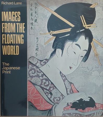 First  cover of 'IMAGES FROM THE FLOATING WORLD. THE JAPANESE PRINT. INCLUDING AN ILLUSTRATED DICTIONARY OF UKIYO-E. (1978 edition).'