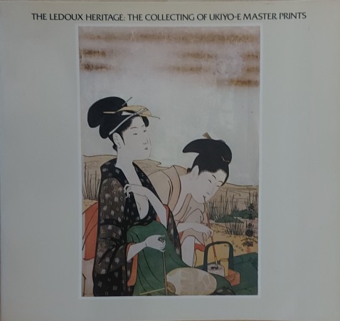 First  cover of 'THE LEDOUX HERITAGE: THE COLLECTING OF UKIYO-E MASTER PRINTS.'