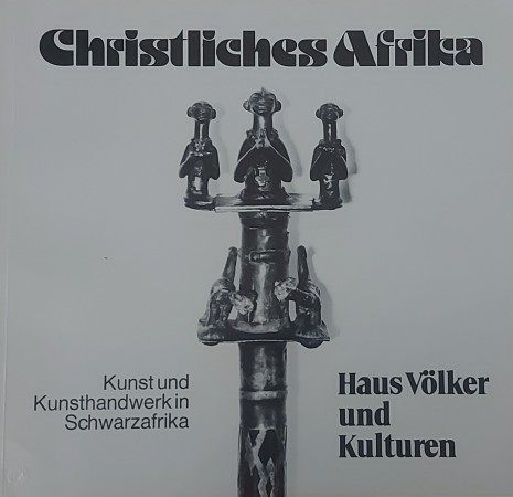 First  cover of 'CHRISTLICHES AFRIKA. KUNST UND KUNSTHANDWERK IN SCHWARZAFRIKA.'