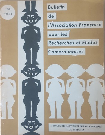 First  cover of 'BULLETIN DE L'ASSOCIATION FRANÇAISE POUR LES RECHERCHES ET ETUDES CAMEROUNAISES.'