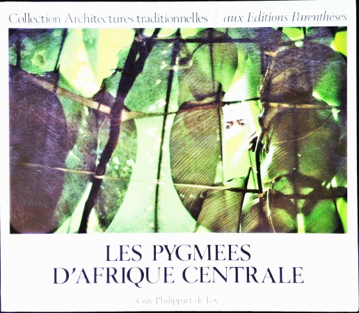 First  cover of 'LES PYGMÉES D'AFRIQUE CENTRALE. (Collection architectures traditionnelles).'