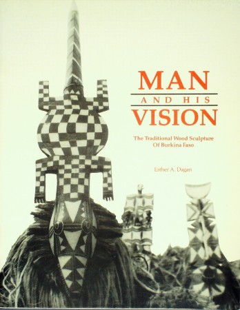 First  cover of 'MAN AND HIS VISION. THE TRADITIONAL WOOD SCULPTURE OF BURKINA FASO/'