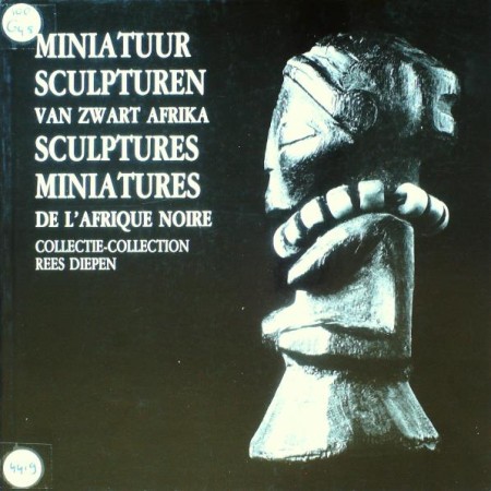 First  cover of 'MINIATUUR SCULPTUREN VAN ZWART AFRIKA, COLLECTIE REES DIEPEN/'