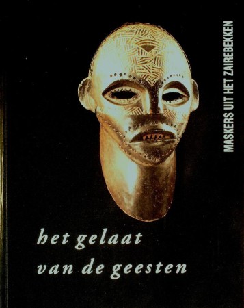 First  cover of 'HET GELAAT VAN DE GEESTEN. MASKERS UIT HET ZAIRE BEKKEN.'