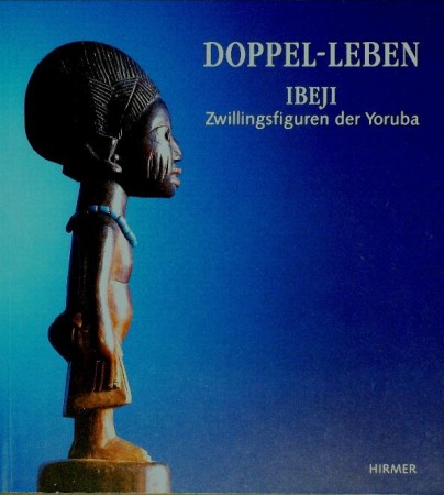 First  cover of 'DOPPEL-LEBEN. IBEJI-ZWILLINGSFIGUREN DER YORUBA.'