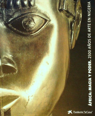 First  cover of 'AFRICA: MAGIA Y PODER. 2500 AÑOS DE ARTE EN NIGERIA.'
