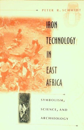 First  cover of 'IRON TECHNOLOGY IN EAST AFRICA. SYMBOLISM, SCIENCE, AND ARCHAEOLOGY.'