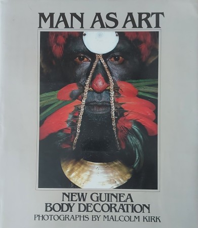 First  cover of 'MAN AS ART. NEW GUINEA BODY DECORATION.'
