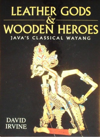 First  cover of 'LEATHER GODS & WOODEN HEROES. JAVA'S CLASSICAL WAYANG.'