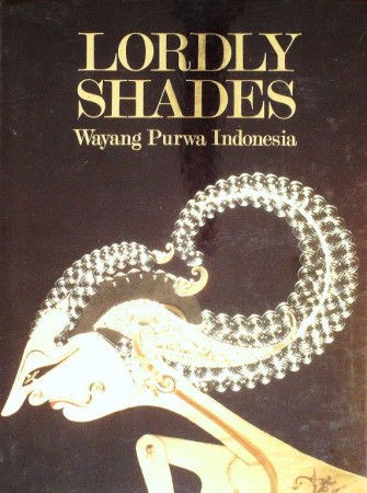 First  cover of 'LORDLY SHADES. WAYANG PURWA INDONESIA.'